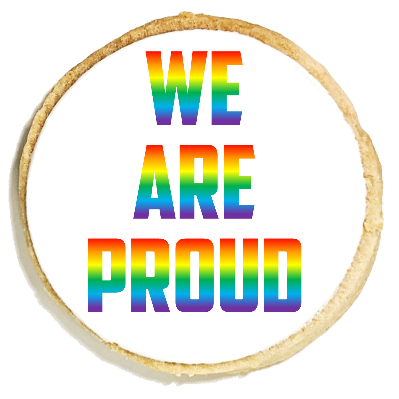 We Are Proud Rainbow Pride Cookies